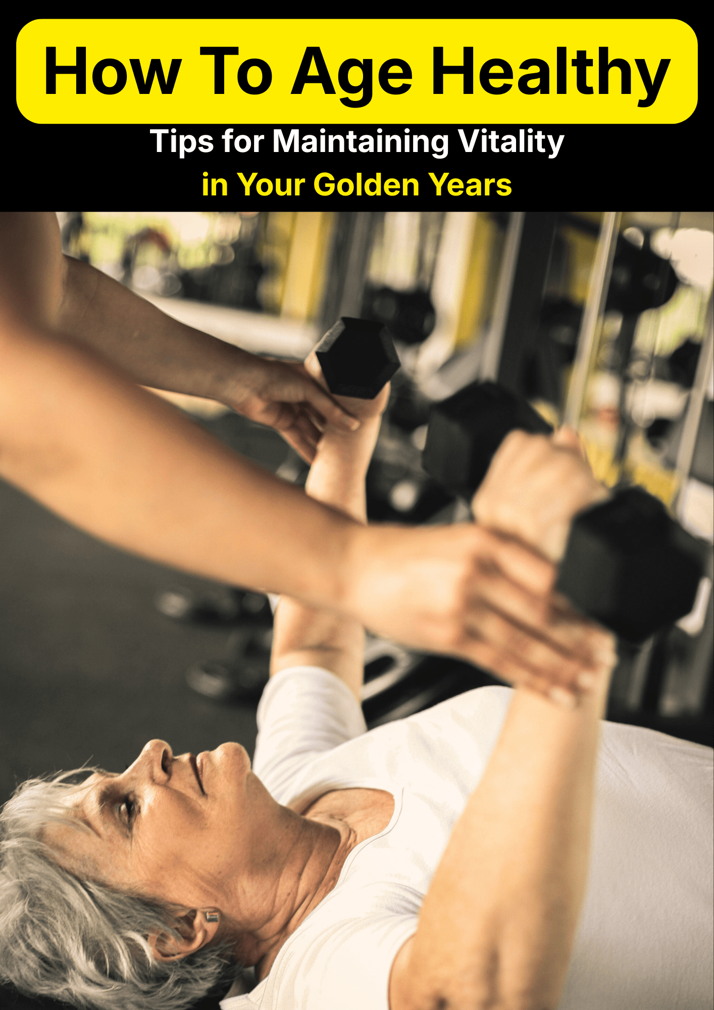 How To Age Healthy - Playbook Living
